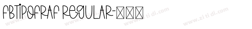 FbTipofraf Regular字体转换 FbTipofraf Regular字体转换